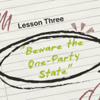 Lesson Three: Be Wary of the One-Party State