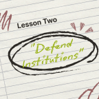 Lesson Two: Defend Institutions
